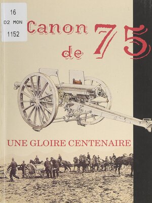 cover image of Le canon de 75, une gloire centenaire